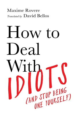 How To Deal With Idiots: Maxime Roverse