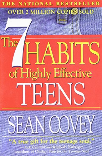 The 7 Habits of Highly Effective Teens: The Ultimate Teenage Success Guide 
