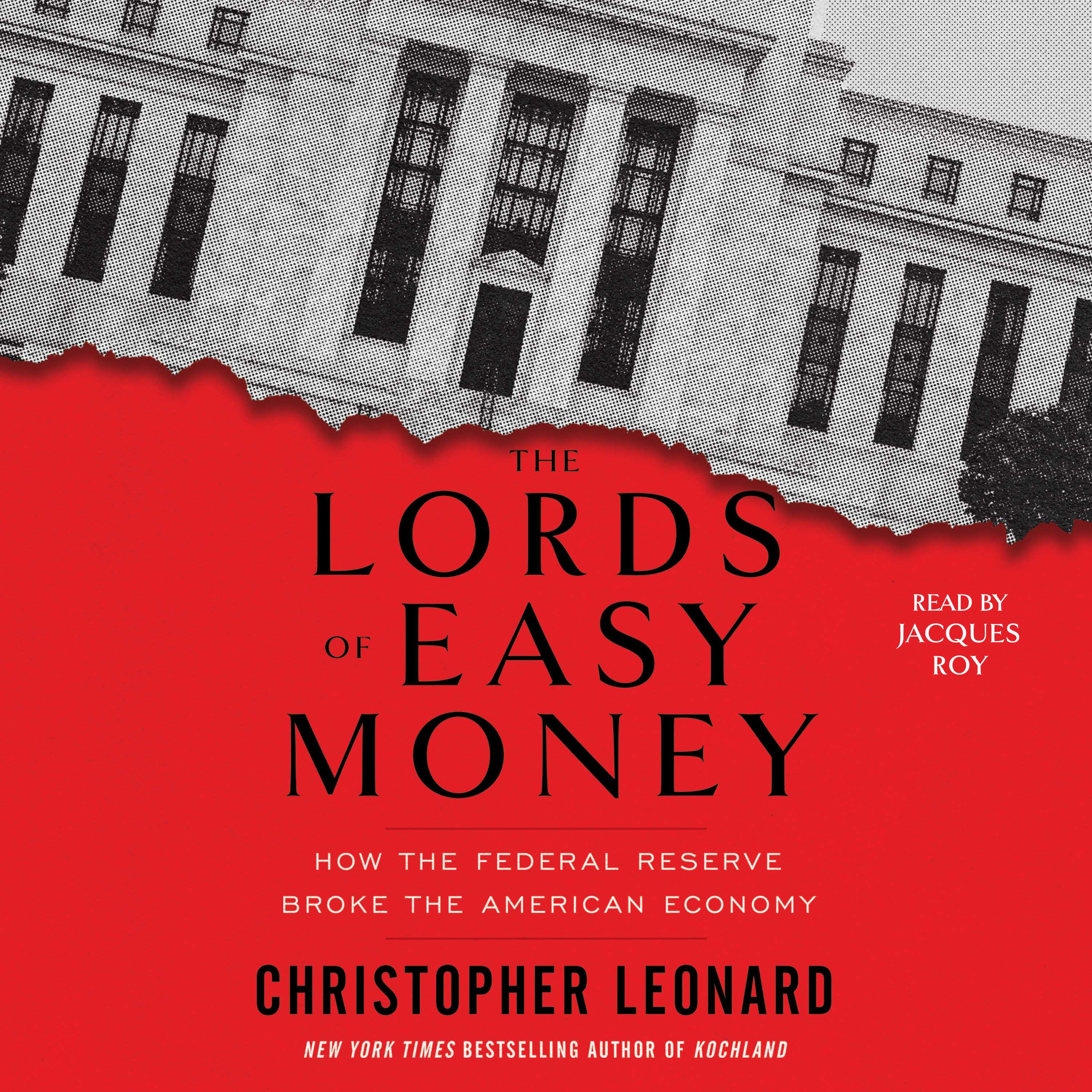 The Lords of Easy Money: How the Federal Reserve Broke the American Economy