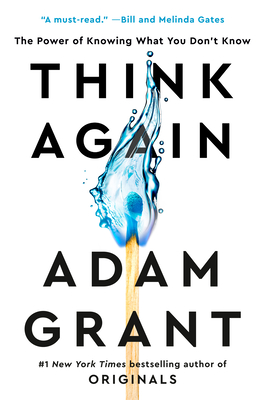 Think Again: The Power of Knowing What You Don't Know 